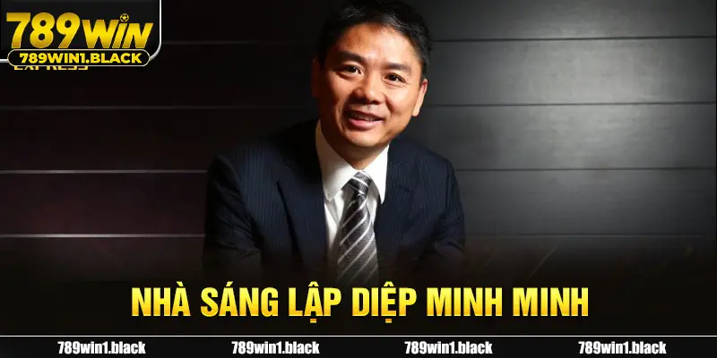 Nhà Sáng Lập Diệp Minh Minh - Tài Năng Của 789WIN 1 Nhà sáng lập Diệp Minh Minh